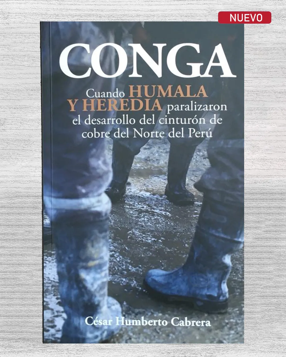 CONGA. CUANDO HUMALA Y HEREDIA PARALIZARON EL DESARROLLO DEL CINTURON DE COBRE DEL NORTE DEL PERU