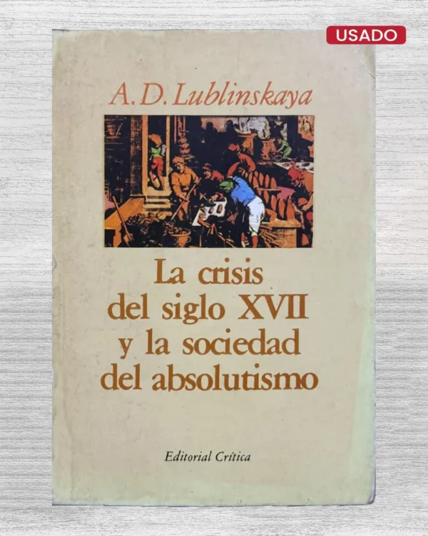 LA CRISIS DEL SIGLO XVII Y LA SOCIEDAD DEL ABSOLUTISMO