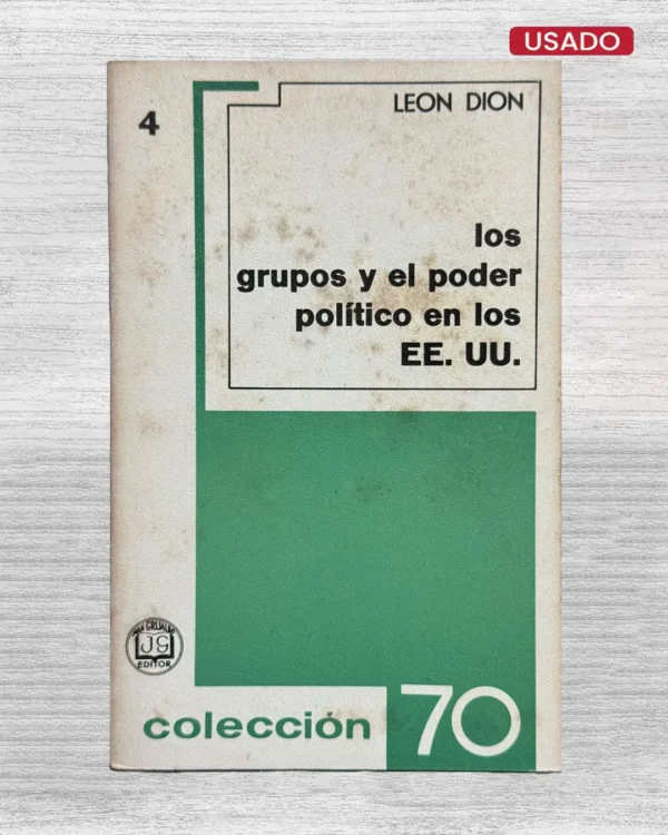 LOS GRUPOS Y EL PODER POLÍTICO EN LOS EE. UU.