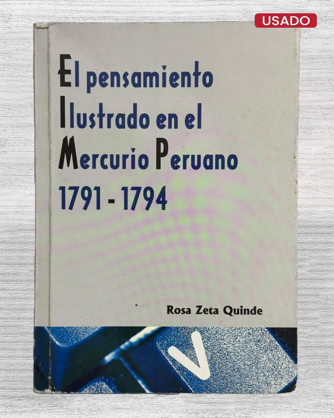 EL PENSAMIENTO ILUSTRADO EN EL MERCURIO PERUANO 1791 – 1794