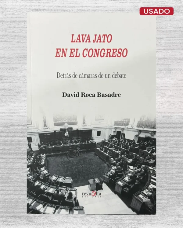 LAVA JATO EN EL CONGRESO. DETRAS DE CAMARAS DE UN DEBATE