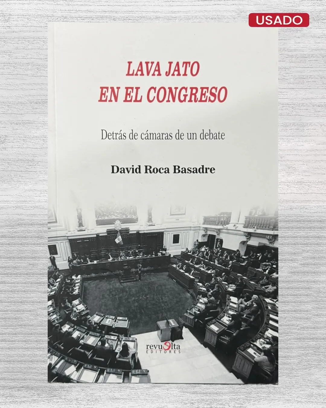 LAVA JATO EN EL CONGRESO. DETRAS DE CAMARAS DE UN DEBATE