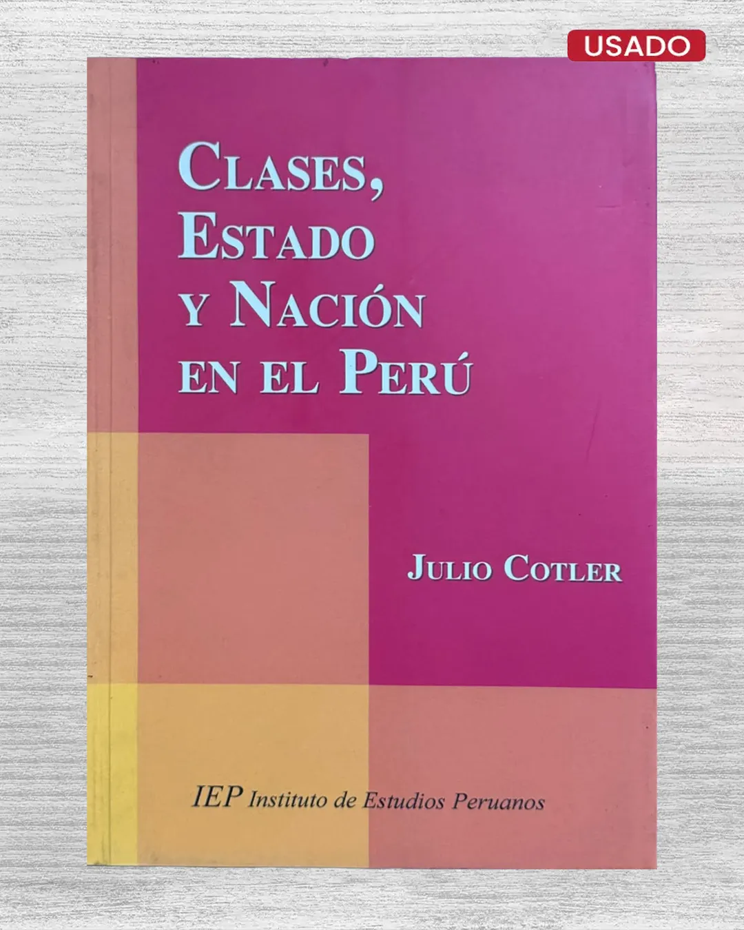 CLASES, ESTADO Y NACIÓN EN EL PERÚ