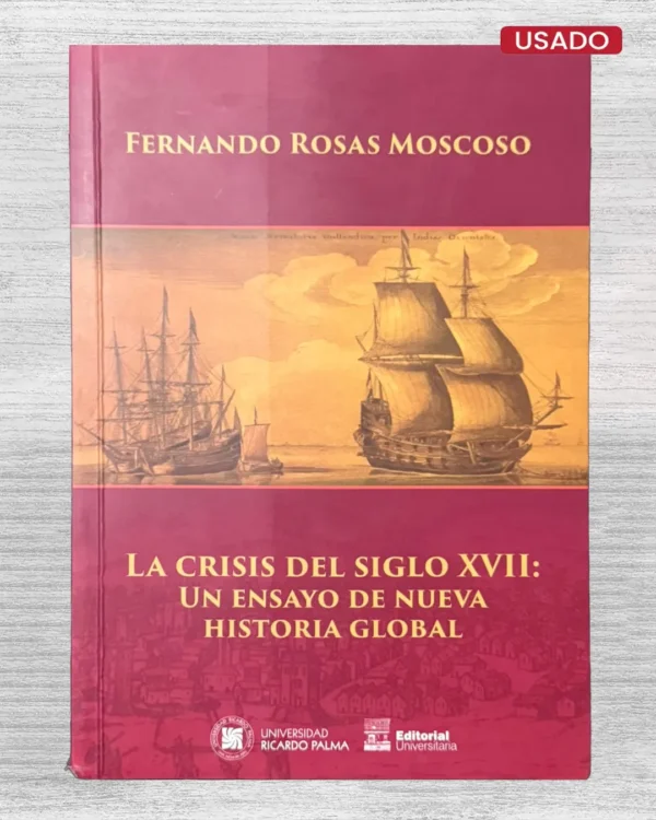 LA CRISIS DEL SIGLO XVII: UN ENSAYO DE NUEVA HISTORIA GLOBAL
