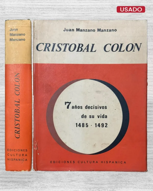 CRISTOBAL COLON. 7 AÑOS DECISIVOS DE SU VIDA (1485–1492)