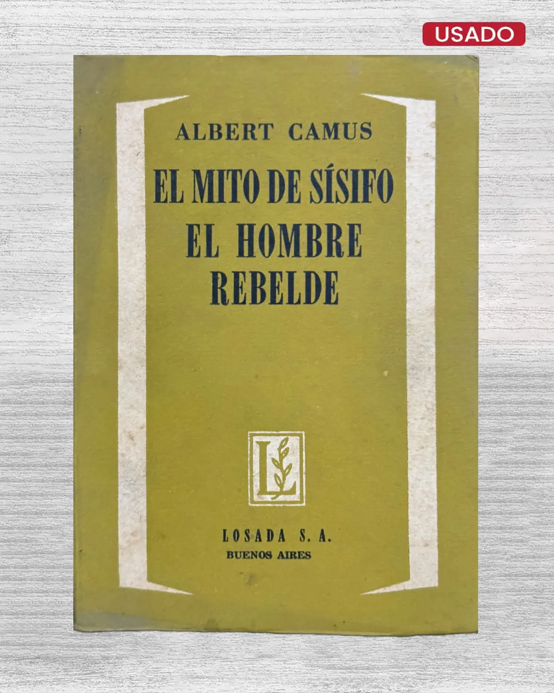 EL MITO DE SÍSIFO / EL HOMBRE REBELDE