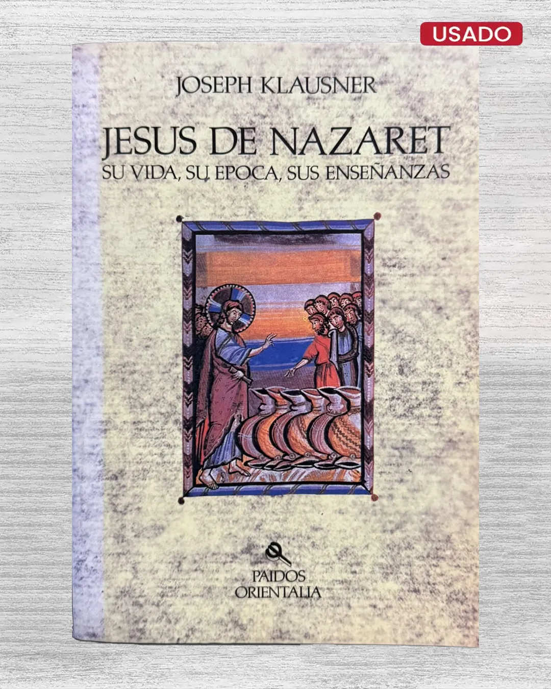 JESÚS DE NAZARET. SU VIDA, SU ÉPOCA, SUS ENSEÑANZAS