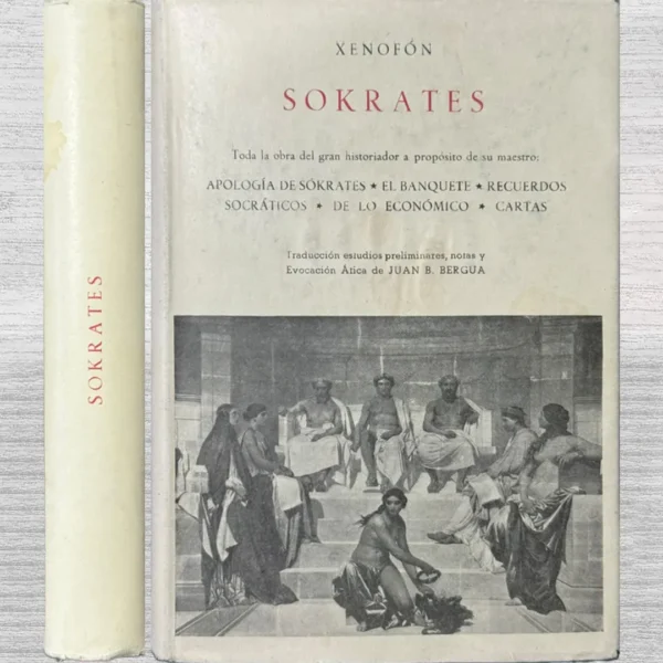 SOKRATES. TODA LA OBRA DEL GRAN HISTORIADOR A PROPÓSITO DE SU MAESTRO