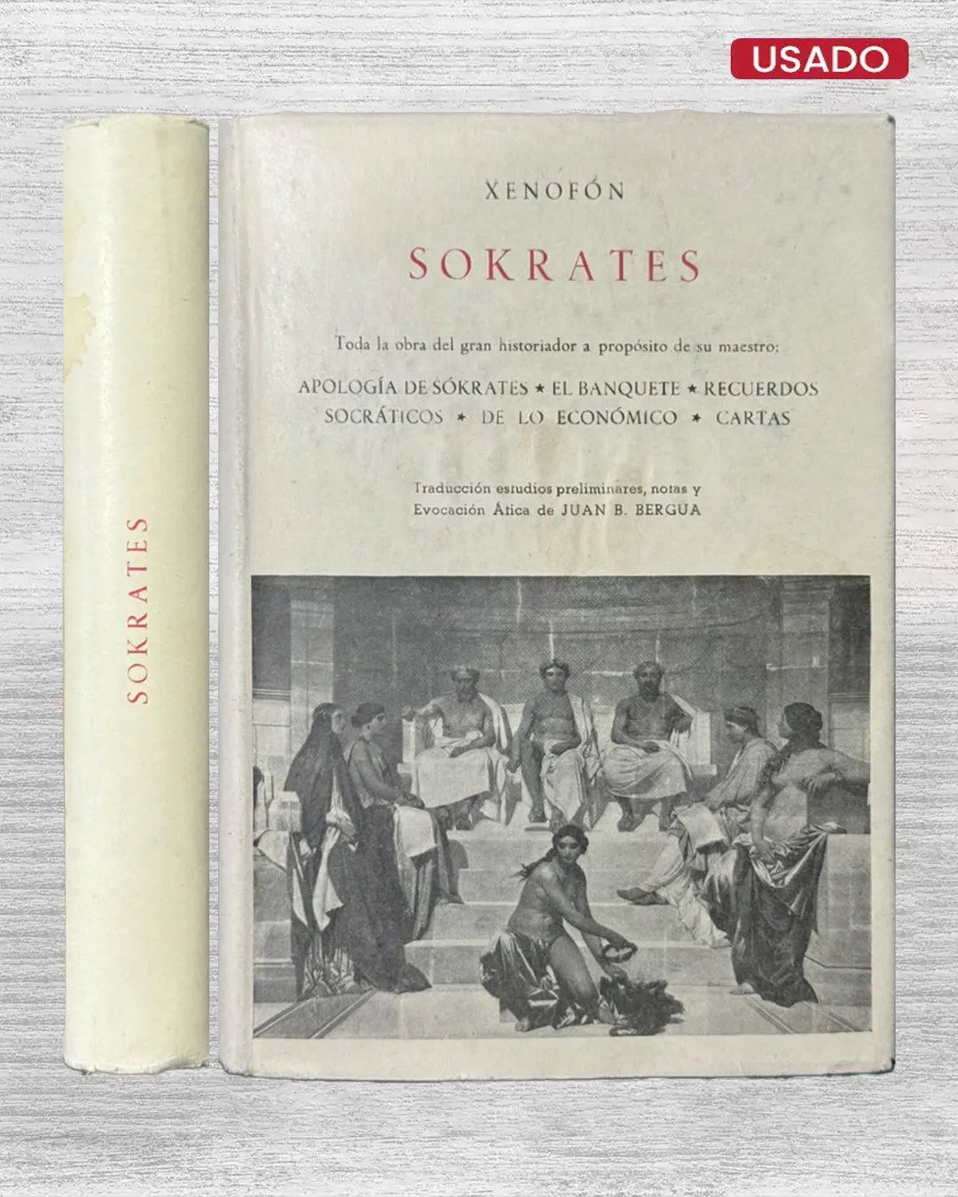SOKRATES. TODA LA OBRA DEL GRAN HISTORIADOR A PROPÓSITO DE SU MAESTRO