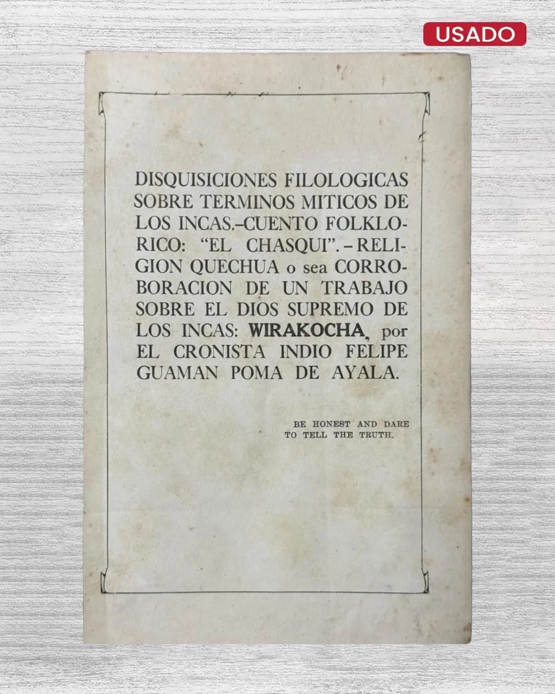 DISQUISICIONES FILOLÓGICAS SOBRE TÉRMINOS MÍTICOS DE LOS INCAS.-CUENTO FOLKLÓRICO: EL CHASQUI.-RELIGIÓN QUECHUA O SEA CORROBORACIÓN DE UN TRABAJO SOBRE EL DIOS SUPREMO DE LOS INCAS: WIRAKOCHA