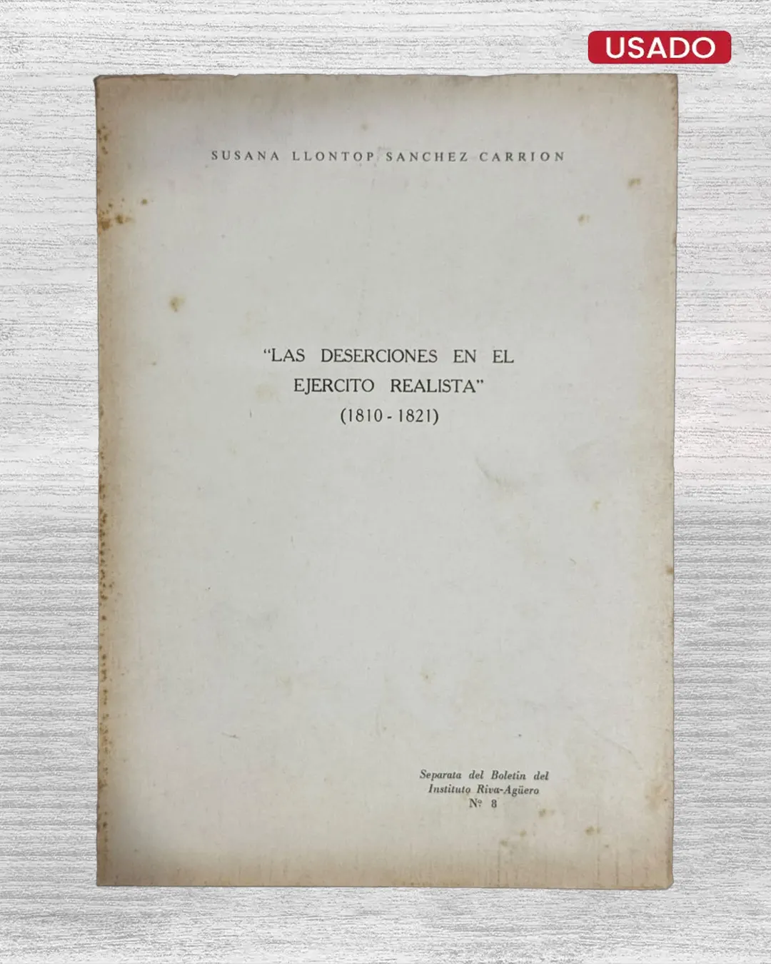 LAS DESERCIONES EN EL EJERCITO REALISTA (1810 – 1821)