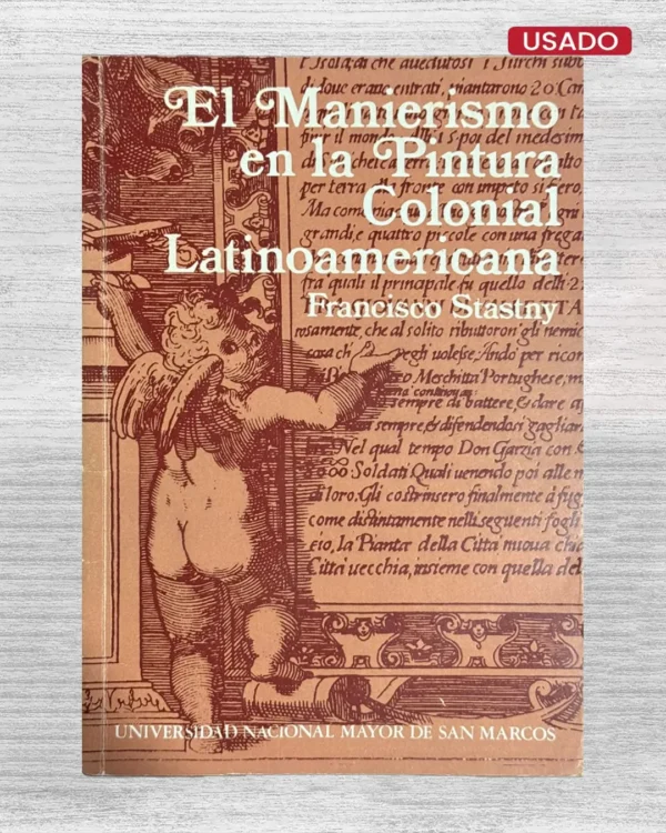 EL MANIERISMO EN LA PINTURA COLONIAL LATINOAMERICANA.