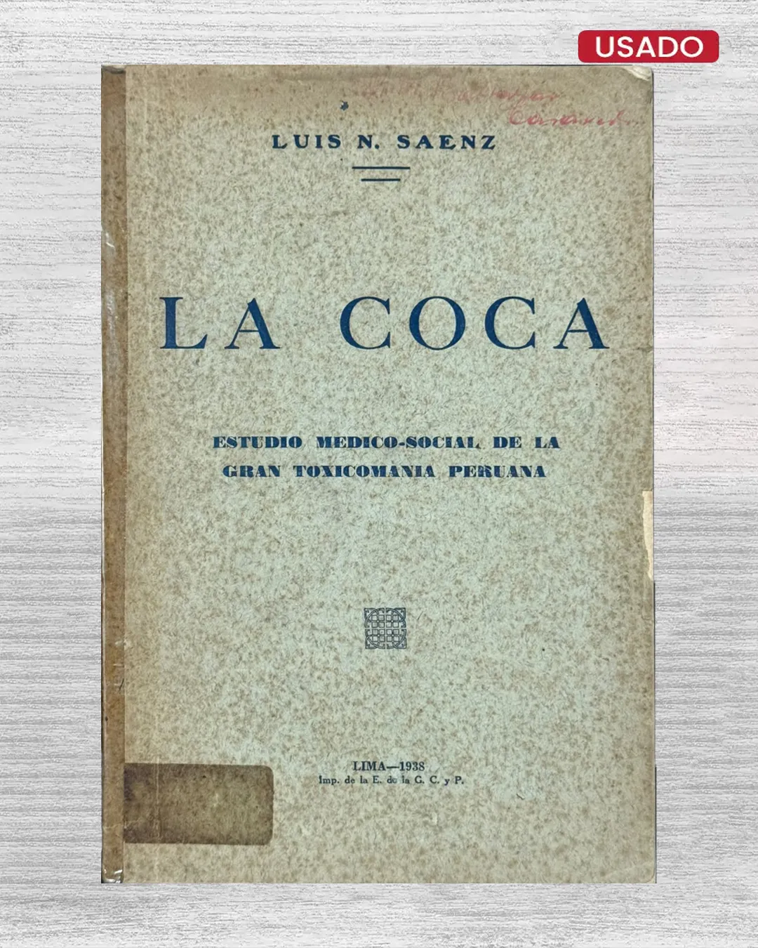 LA COCA. ESTUDIO MEDICO-SOCIAL DE LA GRAN TOXICOMANIA PERUANA