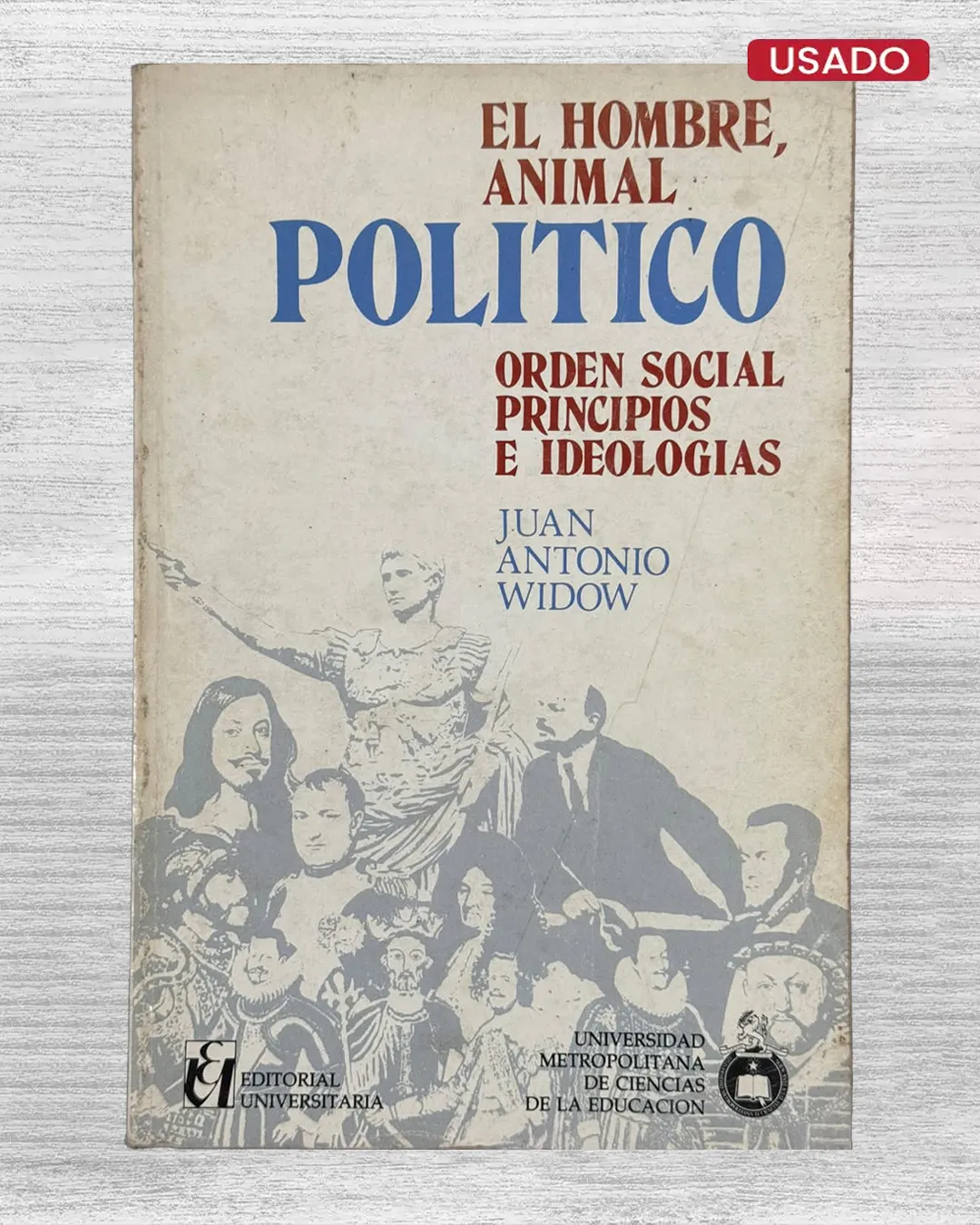 EL HOMBRE, ANIMAL POLITICO. ORDEN SOCIAL PRINCIPIOS E IDEOLOGIAS