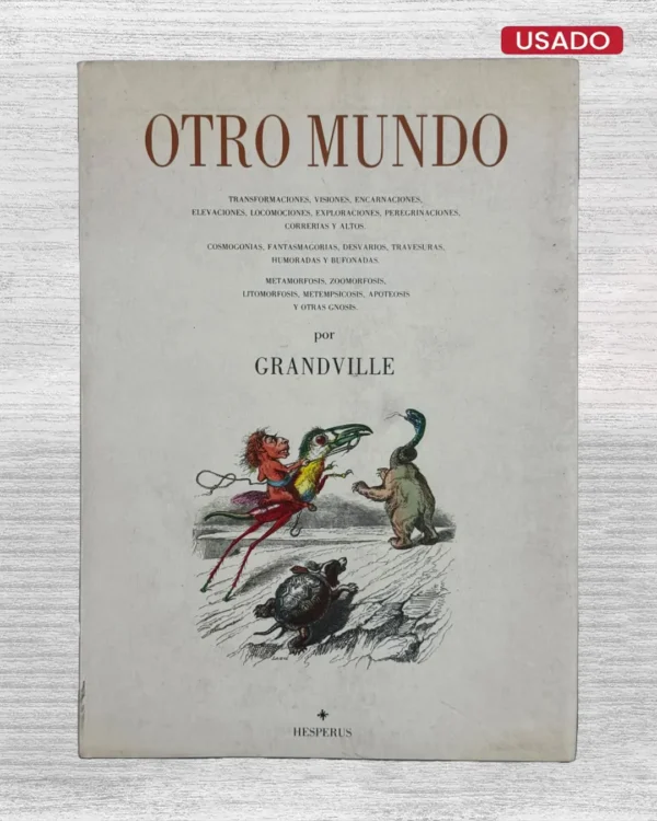 OTRO MUNDO. TRANSFORMACIONES, VISIONES, ENCARNACIONES, ETC