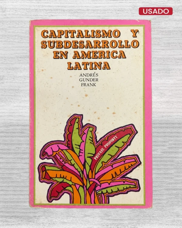 CAPITALISMO Y SUBDESARROLLO EN AMÉRICA LATINA