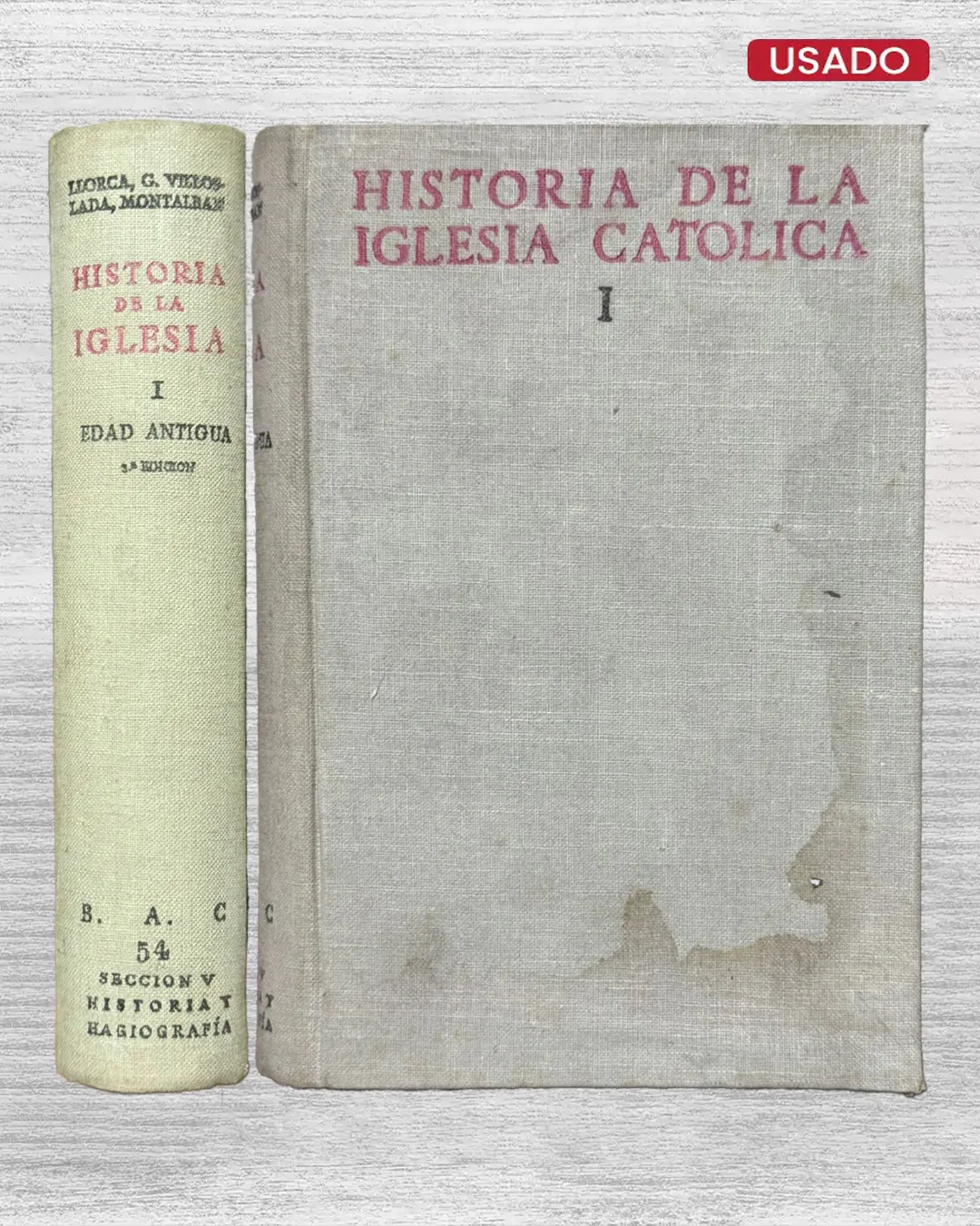 HISTORIA DE LA IGLESIA CATOLICA. EN SUS CUATRO GRANDES EDADES: ANTIGUA, MEDIA, NUEVA, MODERNA – EDAD ANTIGUA (TOMO I)
