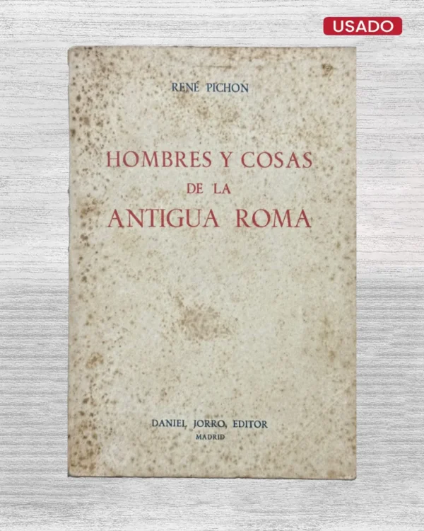HOMBRES Y COSAS DE LA ANTIGUA ROMA