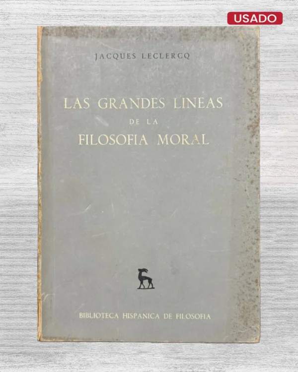 LAS GRANDES LINEAS DE LA FILOSOFIA MORAL