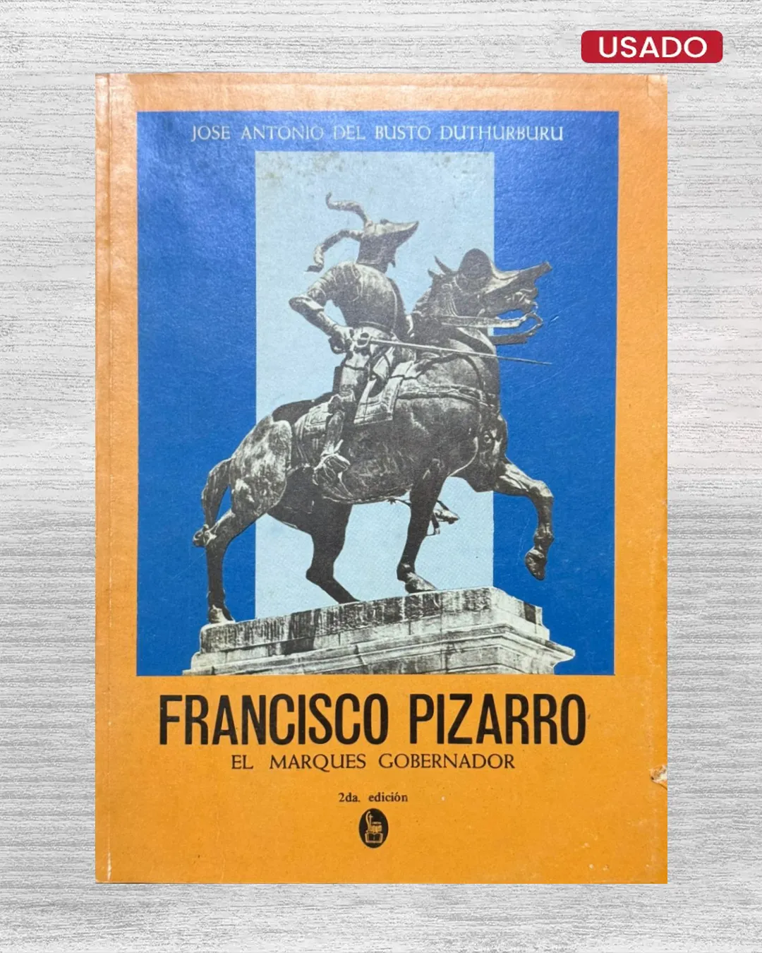 FRANCISCO PIZARRO; EL MARQUES GOBERNADOR