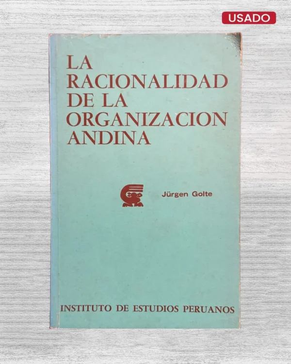 LA RACIONALIDAD DE LA ORGANIZACION ANDINA