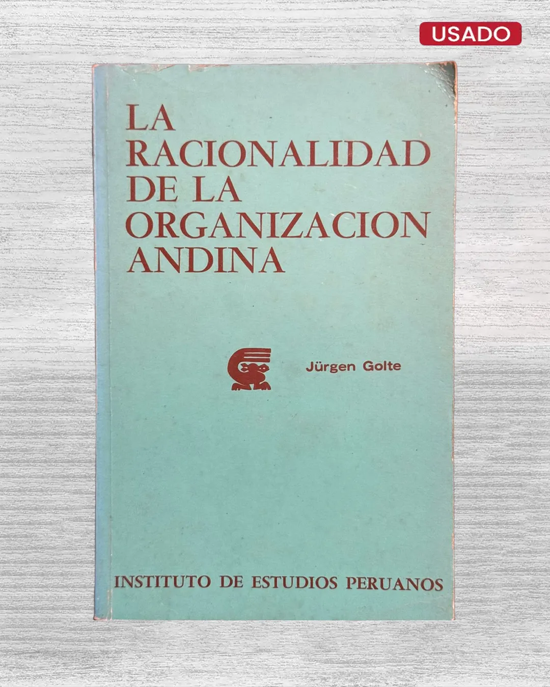 LA RACIONALIDAD DE LA ORGANIZACION ANDINA