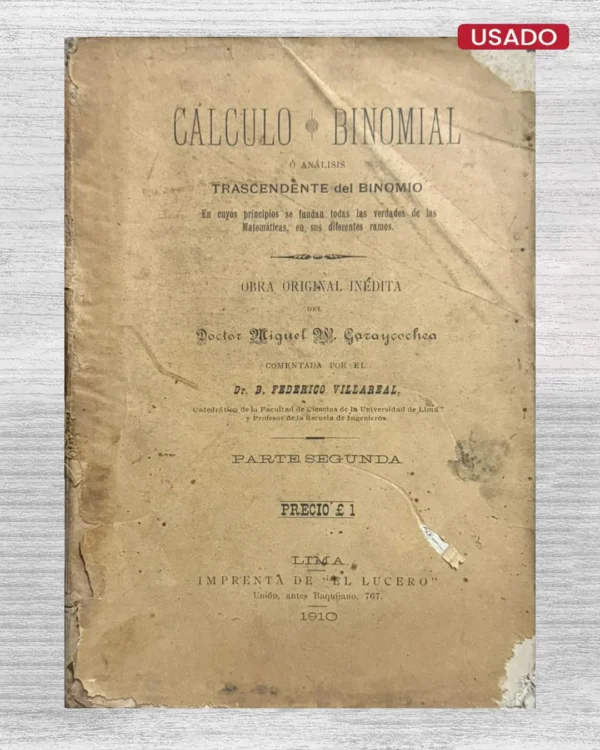 CALCULO BINOMIAL O ANALISIS TRASCENDENTE DEL BINOMIO, ENCUYOS PRINCIPIOS SE FUNDAN TODAS LAS VERDADES DE LAS MATEMATICAS EN SUS DIFERENTE RAMOS