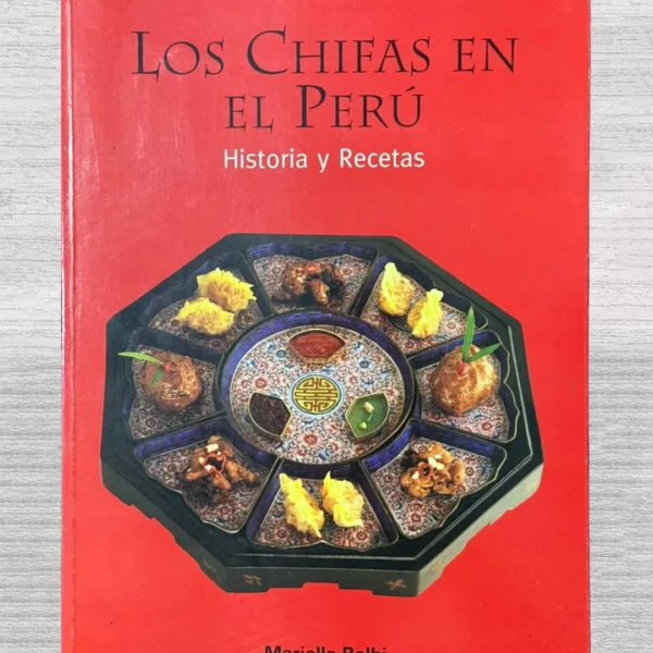 LOS CHIFAS EN EL PERU. HISTORIA Y RECETAS
