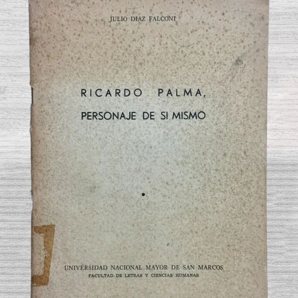 RICARDO PALMA, PERSONAJE DE SI MISMO