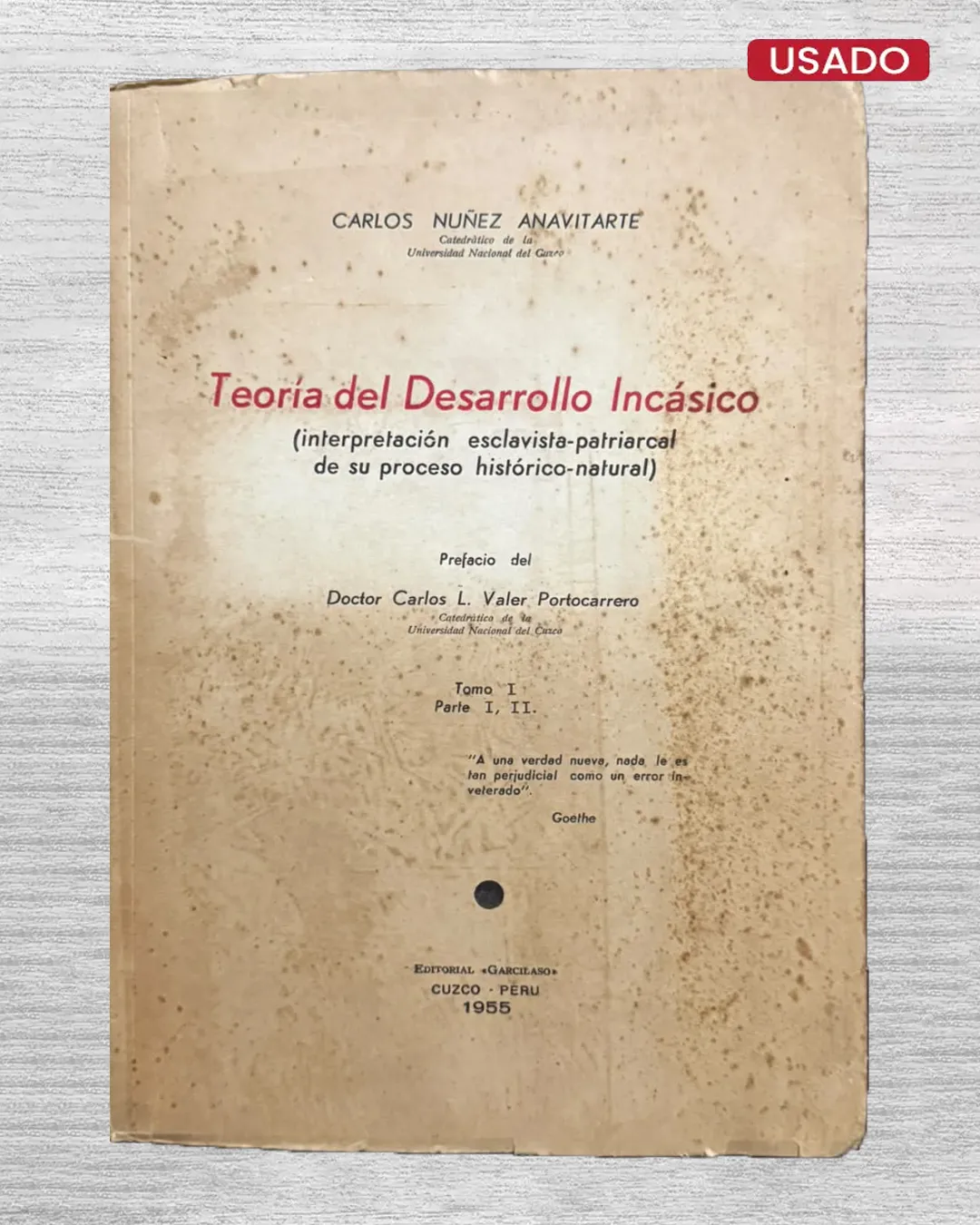 TEORIA DEL DESARROLLO INCASICO (INTERPRETACION ESCLAVISTA-PATRIARCAL DE SU PROCESO HISTORICO – NATURAL) (TOMO I, PARTE I Y II)
