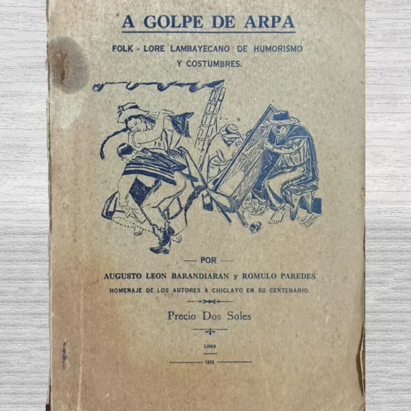 GOLPE DE ARPA. FOLK – LORE LAMBAYECANO DE HUMORISMO Y COSTUMBRES