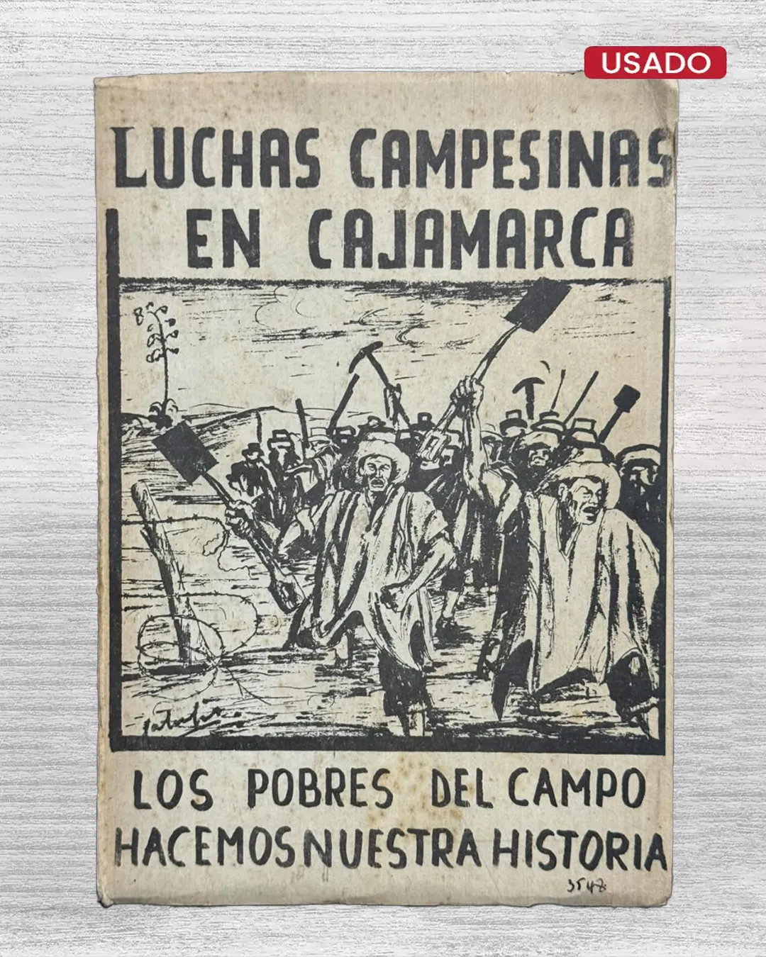 LUCHAS CAMPESINAS EN CAJAMARCA. LOS POBRES DEL CAMPO HACEMOS NUESTRA HISTORIA