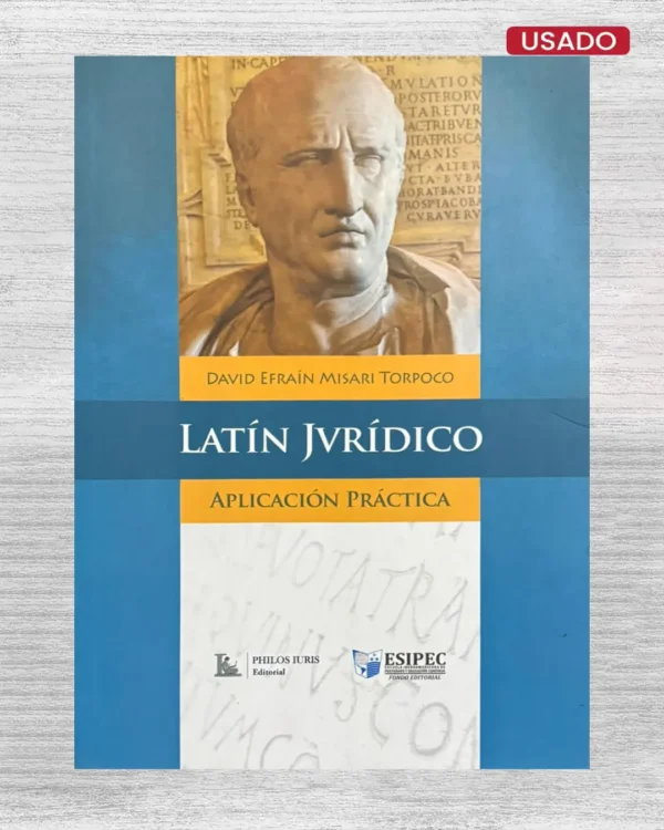 LATÍN JURÍDICO. APLICACIÓN PRÁCTICA