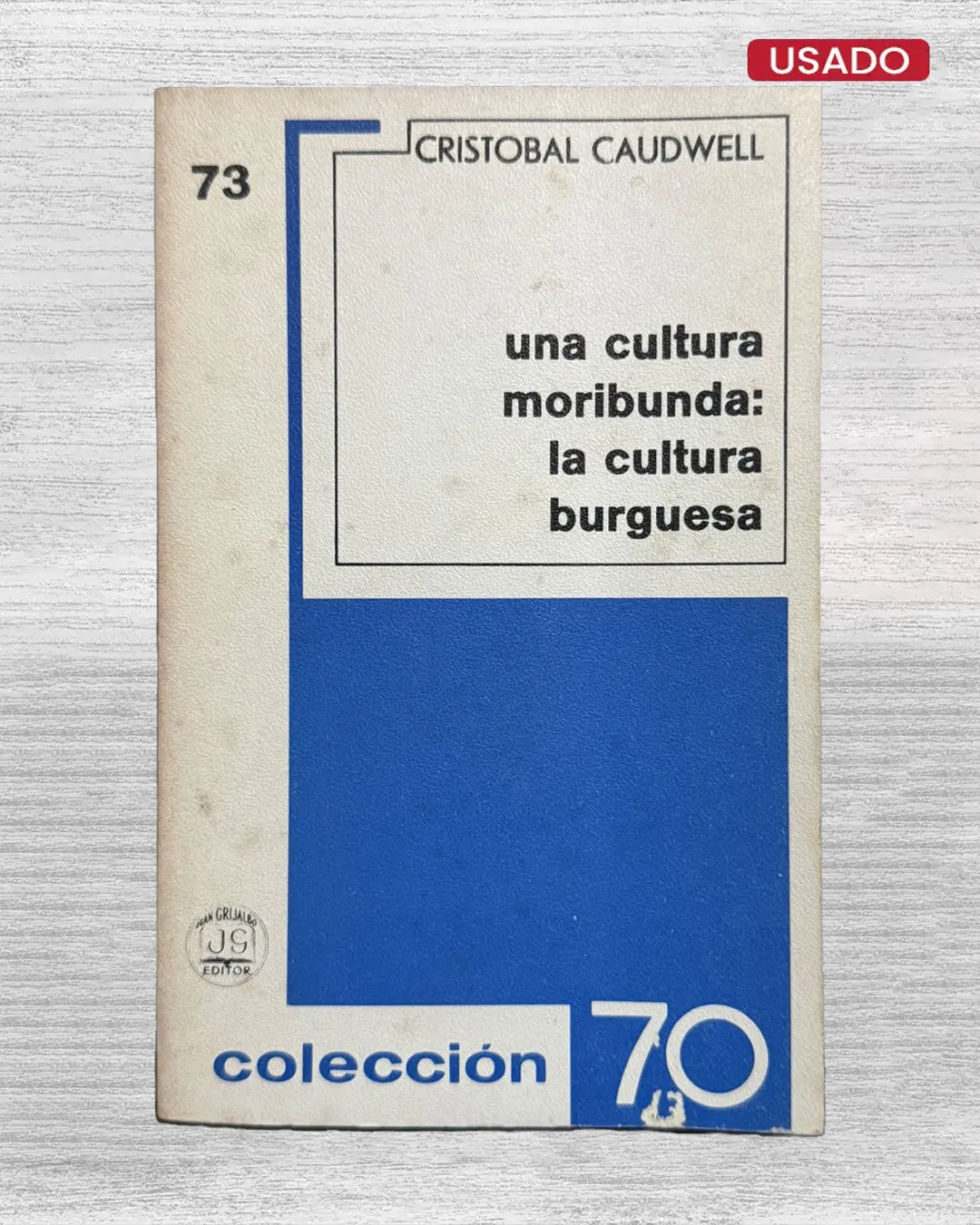 UNA CULTURA MORIBUNDA: LA CULTURA BURGUESA