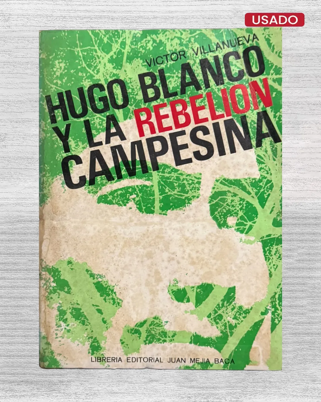 HUGO BLANCO Y LA REBELIÓN CAMPESINA