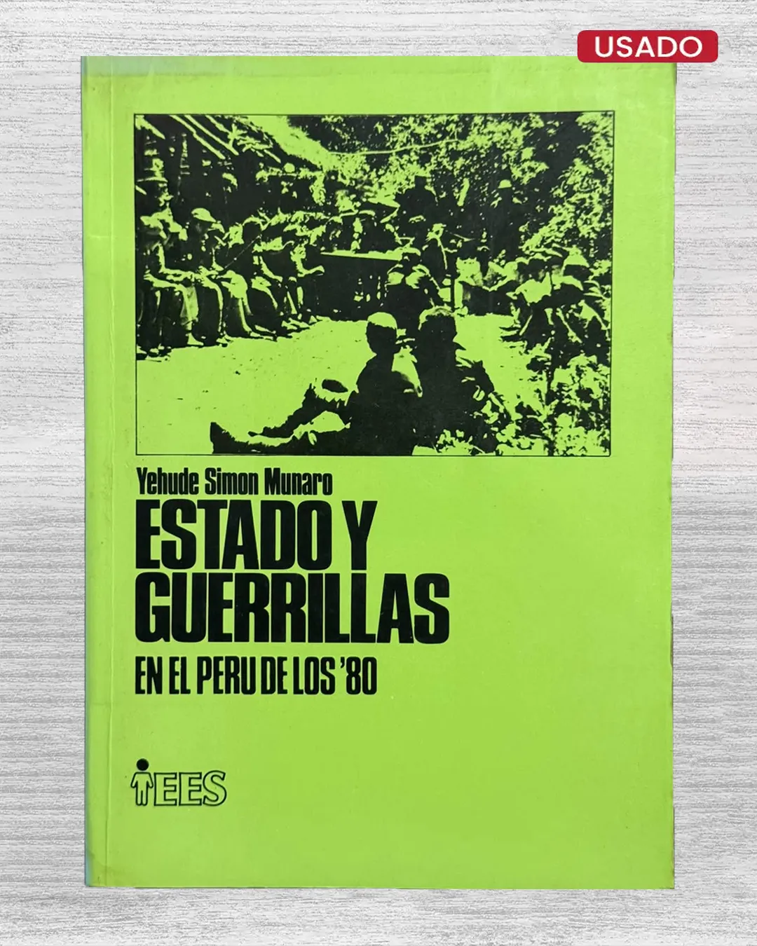 ESTADO Y GUERRILLAS EN EL PERÚ DE LOS ‘80
