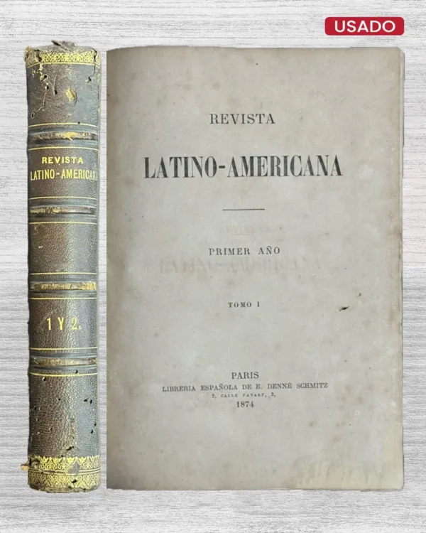 REVISTA LATINO-AMERICANA. PRIMER AÑO (TOMO I-II)