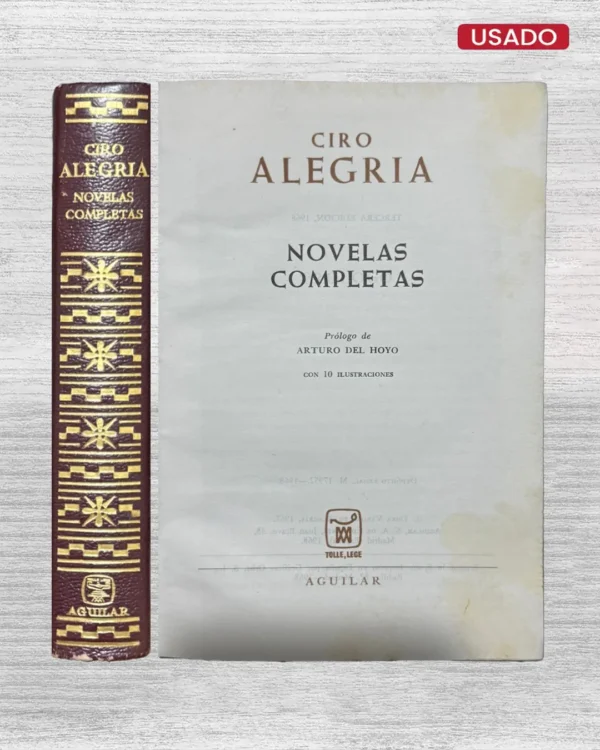 CIRO ALEGRIA: NOVELAS COMPLETAS