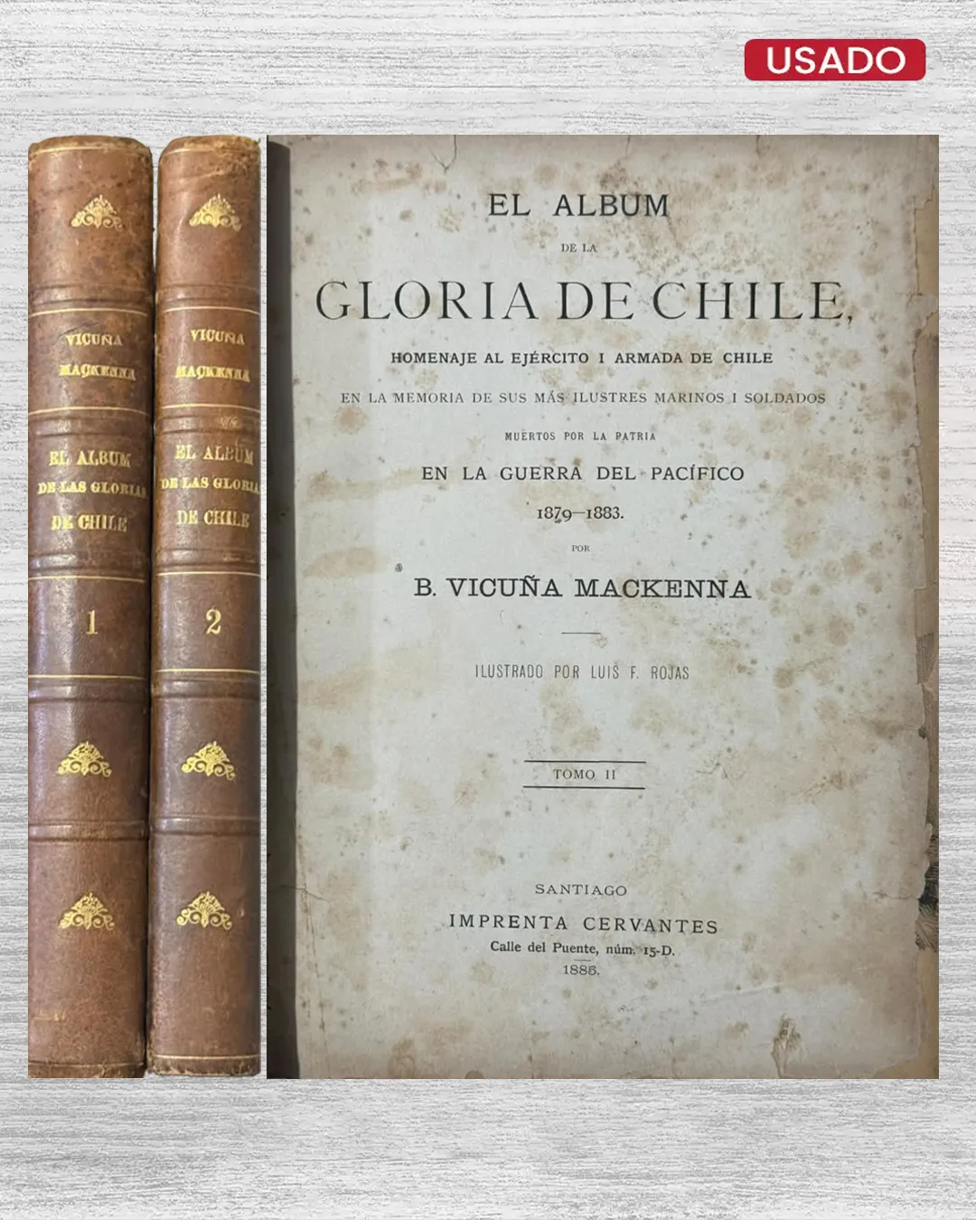 EL ALBUM DE LA GLORIA DE CHILE. HOMENAJE AL EJERCITO I ARMADA DE CHILE EN LA MEMORIA DE SUS MAS ILUSTRES MARINOS I SOLDADOS MUERTOS POR LA PATRIA EN LA GUERRA DEL PACIFICO (1879 – 1883) - Imagen 2