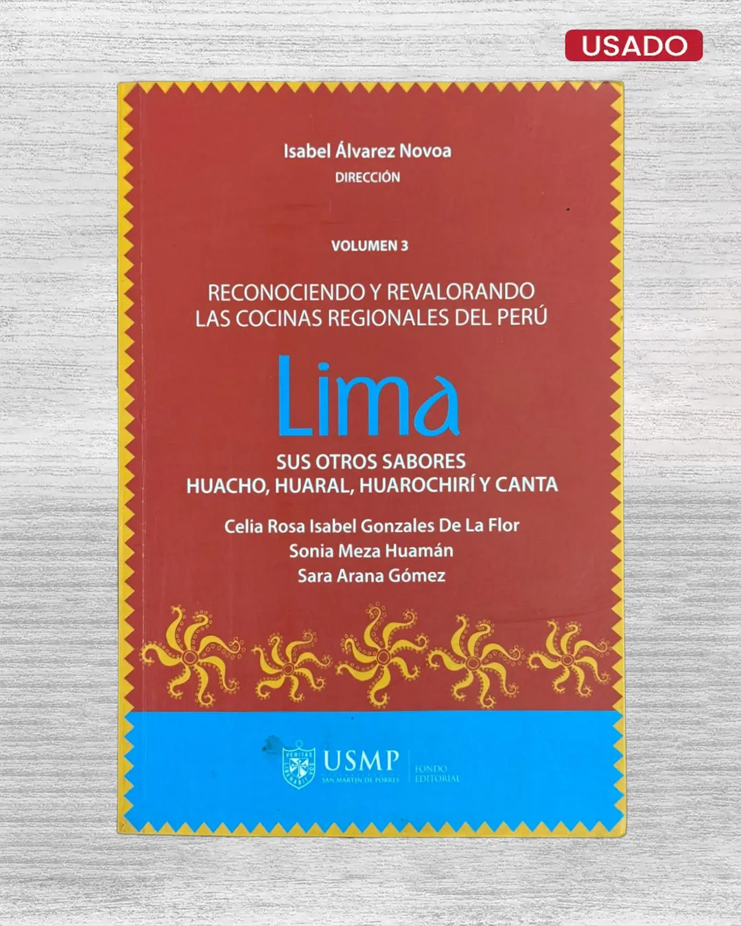 LIMA, SUS OTROS SABORES. HUACHO, HUARAL, HUAROCHIRÍ Y CANTA