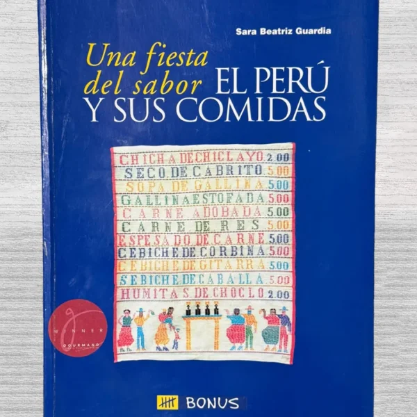UNA FIESTA DEL SABOR: EL PERÚ Y SUS COMIDAS