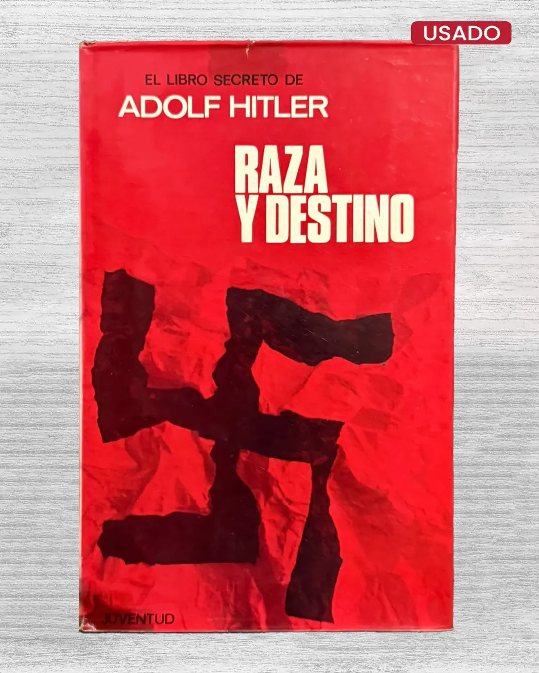 RAZA Y DESTINO. UN LIBRO SECRETO DEL AUTOR DE MI LUCHA