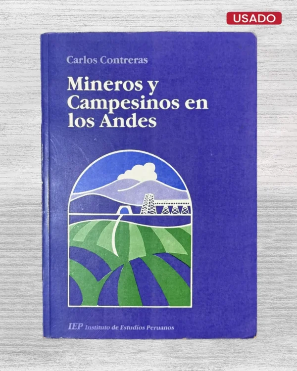 MINEROS Y CAMPESINOS EN LOS ANDES