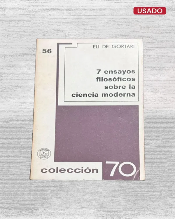 7 ENSAYOS FILOSÓFICOS SOBRE LA CIENCIA MODERNA