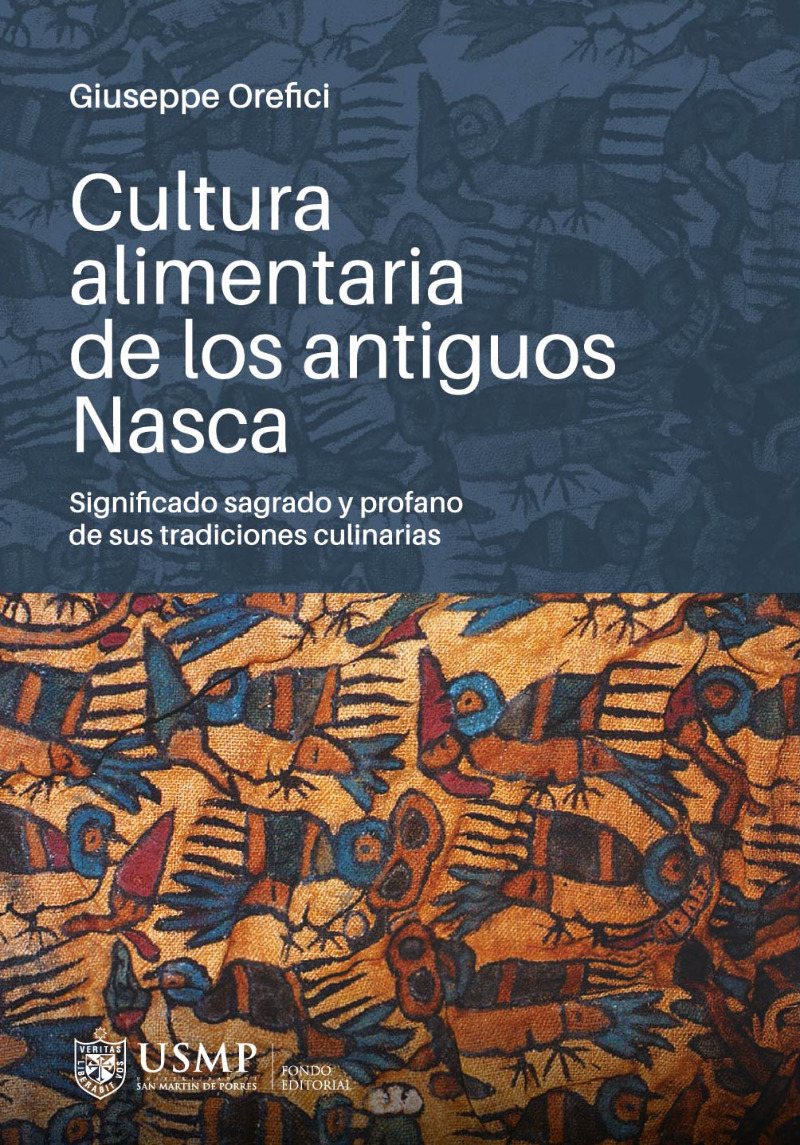CULTURA ALIMENTARIA DE LOS ANTIGUOS NASCA SIGNIFICADO SAGRADO Y PROFANO DE SUS TRADICIONES CULINARIAS