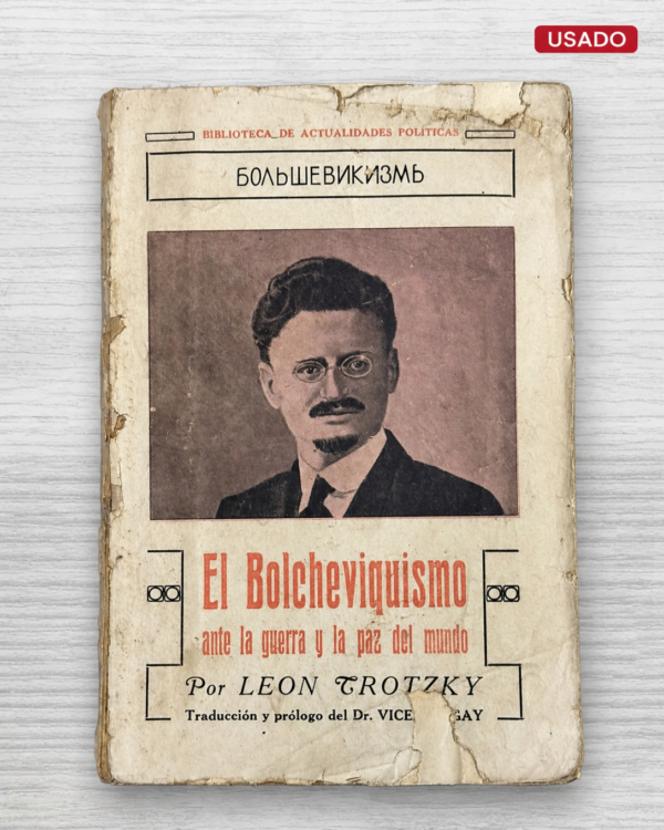 EL BOLCHEVIQUISMO ANTE LA GUERRA Y LA PAZ DEL MUNDO