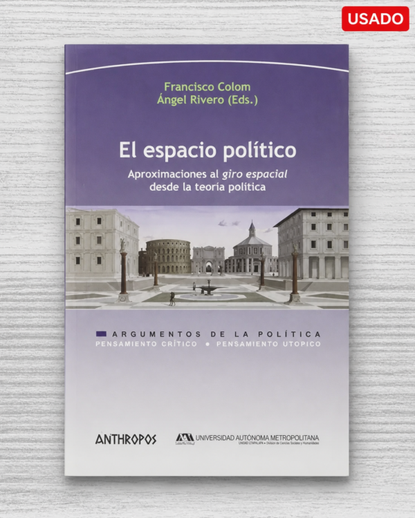 EL ESPACIO POLÍTICO : APROXIMACIONES AL GIRO ESPACIAL DESDE LA TEORÍA POLÍTICA