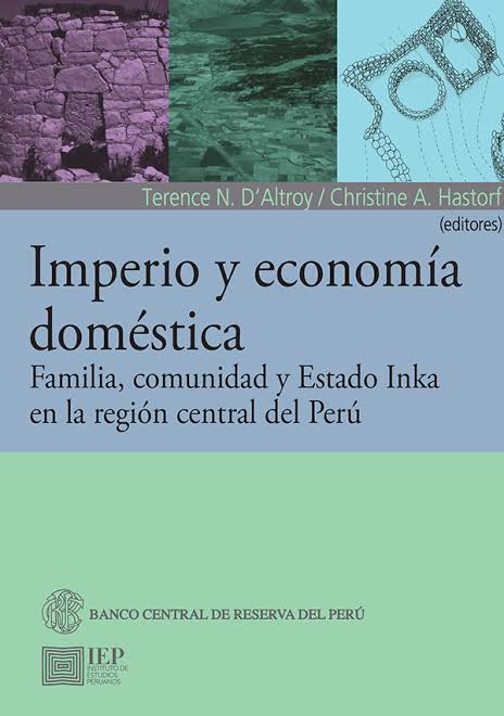 IMPERIO Y ECONOMÍA DOMÉSTICA FAMILIA, COMUNIDAD Y ESTADO INKA EN LA REGION CENTRAL DEL PERU