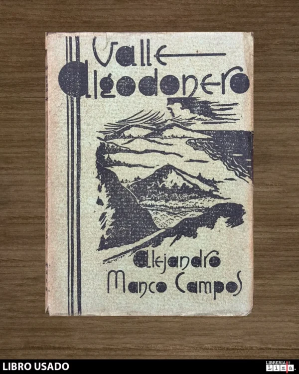 VALLE ALGODONERO; HISTORIA DE UN VALLE DE LA COSTA PERUANA