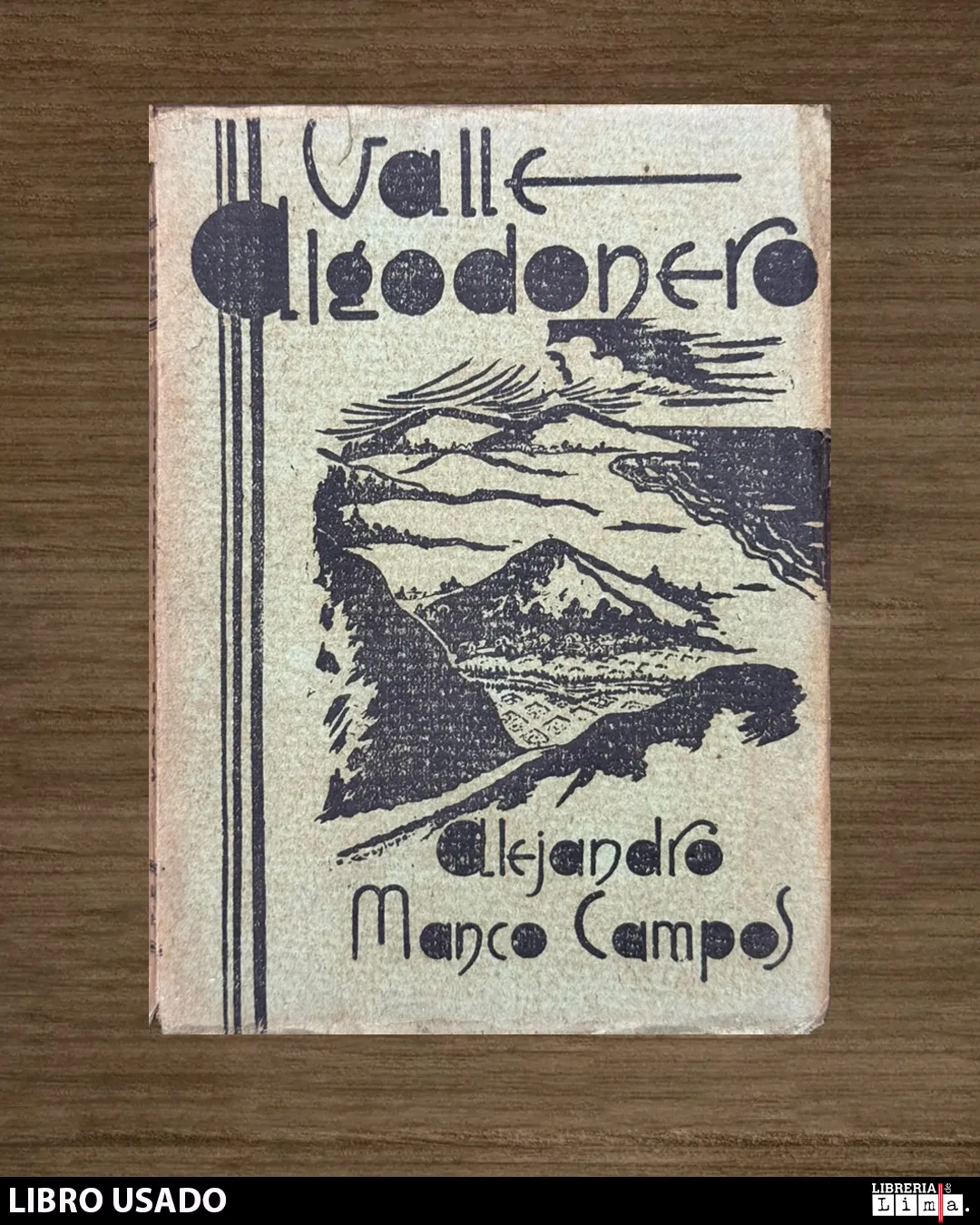 VALLE ALGODONERO; HISTORIA DE UN VALLE DE LA COSTA PERUANA
